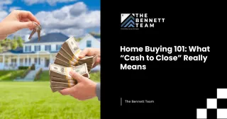 Home Buying 101: What “Cash to Close” Really Means