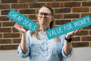 Cheap Deals v Value for Money