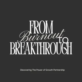 From Burned Out to Breakthrough: The Power of a Growth Partnership