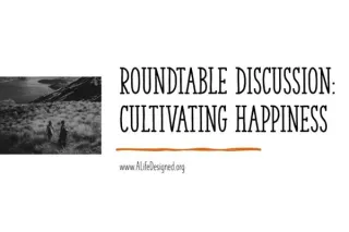 ALD Roundtable Discussions: Cultivating Happiness