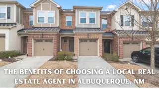 The Benefits of Choosing a Local Real Estate Agent in Albuquerque, NM