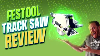 Festool Track Saw Review: A Game Changer for Every Craftsman