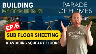How Homes Are Built: Sub Floor Sheeting (Ep.6) - Parade of Homes Wisconsin