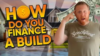 How Do You Finance A New Custom Home Build?