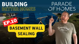 How Homes Are Built: Basement Wall Sealing (Ep. 10) - Parade of Homes Wisconsin