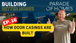 How Homes Are Built: How Door Casings Are Built (Ep 16) - Parade of Homes Wisconsin