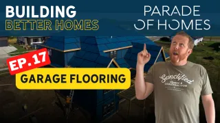 How Homes Are Built: Garage Flooring Essentials (Ep 17) - Parade of Homes Wisconsin