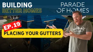 How Homes Are Built: Placing Your Gutters (Ep 19) - Parade of Homes Wisconsin