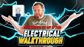 What Happens The Day of Your Electrical Walkthrough