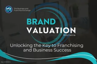 BRAND VALUATION: Unlocking the Key to Franchising and Business Success