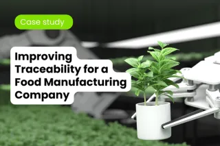 Case Study : Improving Traceability for a Food Manufacturing Company