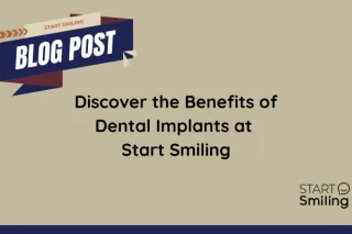 Dental Implants in Essex at Start Smiling - Restore Your Smile Today