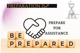 Preparation is Key - Preparing For Assistance 