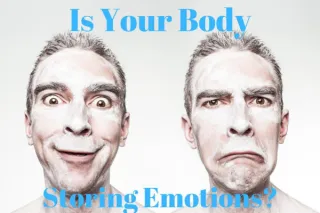 Is your body storing emotions? 