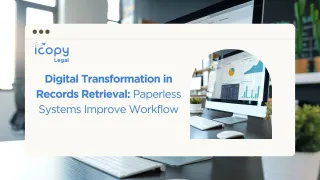 Digital Transformation in Records Retrieval: How Paperless Systems Improve Workflow