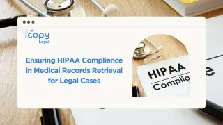 Ensuring HIPAA Compliance in Medical Records Retrieval for Legal Cases