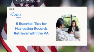 5 Essential Tips for Navigating Records Retrieval with the VA