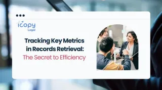 Tracking Key Metrics in Records Retrieval: The Secret to Efficiency
