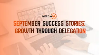 September Success Stories: Growth Through Delegation
