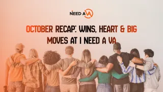 October Recap: Wins, Heart & Big Moves at I Need A VA