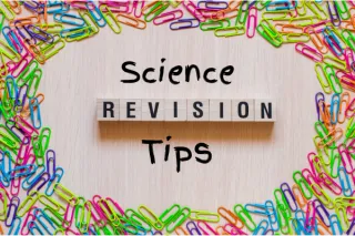B7- Science Revision Tips – Mastering Biology, Chemistry & Physics with Ease