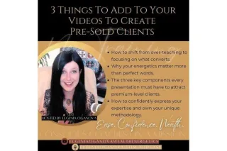 3 Things Missing in Your Videos To Create Pre-Sold Clients