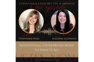 Intentional Entrepreneurship to Have It All with Stephanie Ross