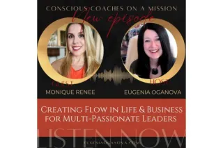 Creating Flow in Life & Business for Multi-Passionate Leaders with Monique Renee
