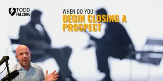 When Do you Begin Closing a Prospect