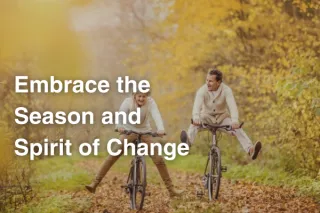 Embrace the Season and Spirit of Change