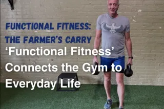 ‘Functional Fitness’ Connects the Gym to Everyday Life
