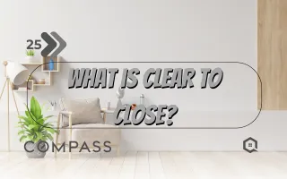 What is Clear to Close?