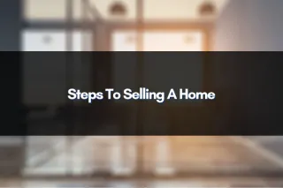 Steps To Selling A Home