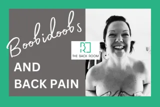 Boobidoobs and Back Pain