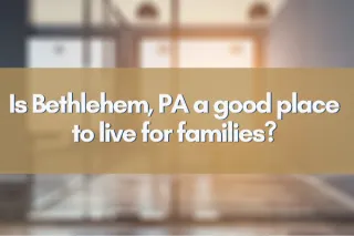 Is Bethlehem, PA a good place to live for families?