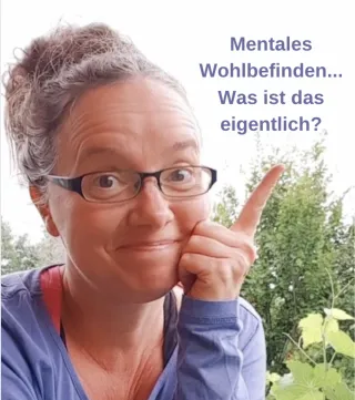 Mentales Wohlbefinden - was ist das überhaupt?