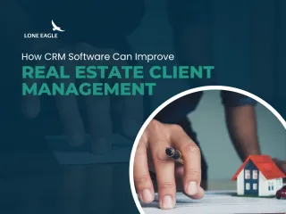 How CRM Software Can Improve Real Estate Client Management