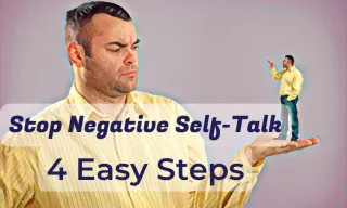 Stop Negative Self-Talk in 4 Easy Steps