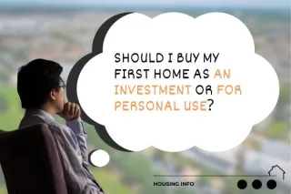 Should I Buy my First Home as an Investment or for Personal Use?