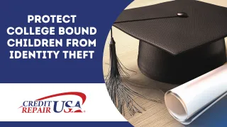 Protect College Bound Children From Identity Theft