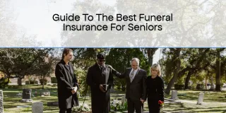 Guide To Best Funeral Insurance For Seniors