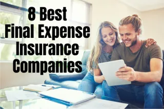 8 Best Final Expense Insurance Companies