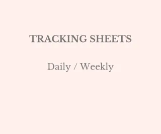 Daily and Weekly tracking sheets
