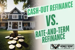 Understanding the Difference: Cash-Out Refinance vs. Rate-and-Term Refinance