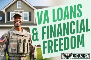 From Duty Station to Real Estate Investor: Building Financial Freedom with VA Loans
