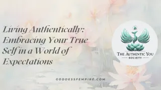 Living Authentically: Embracing Your True Self in a World of Expectations