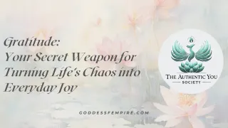 Gratitude: Your Secret Weapon for Turning Life’s Chaos into Everyday Joy