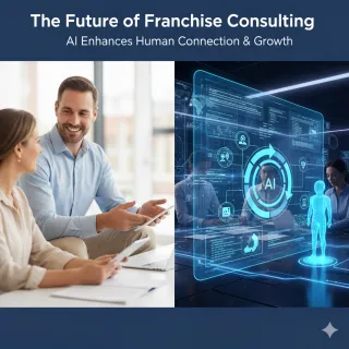 The Future of Franchise Consulting: AI Enhances Human Connection