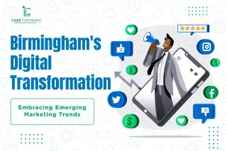 Birmingham's Digital Transformation: Embracing Emerging Marketing Trends