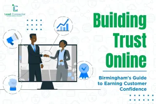 Building Trust Online: Birmingham's Guide to Earning Customer Confidence